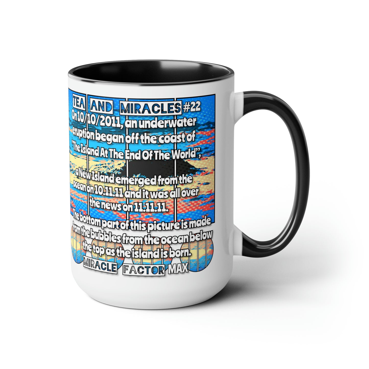 #22 Tea and Miracles 15oz Mug (USA) 2011 End of the World Island / Event Text, Choose from 5 colours