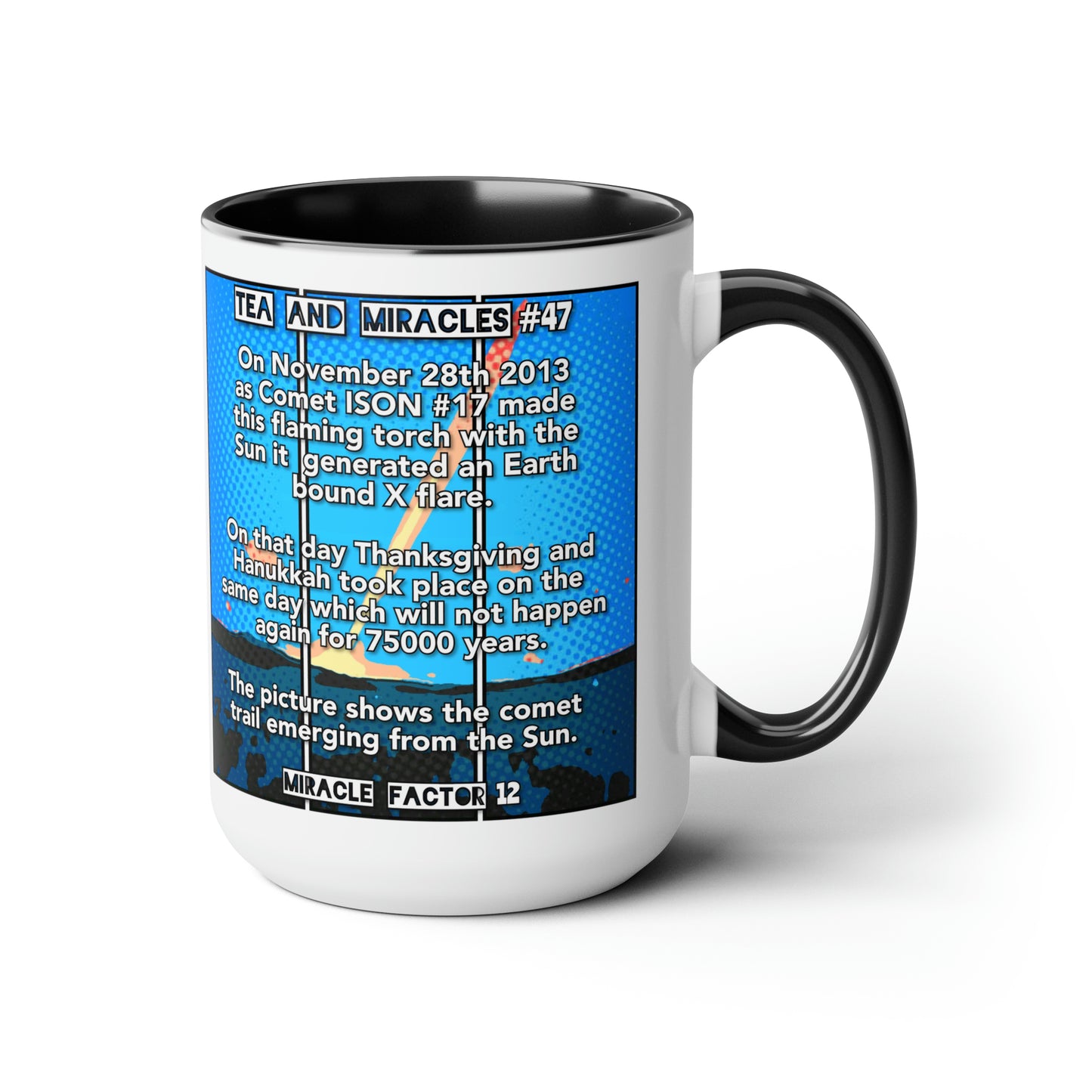 #47 Tea and Miracles 15oz Mug (USA) 2013 Thanksgiving Torch / Event Text, Choose from 5 colours